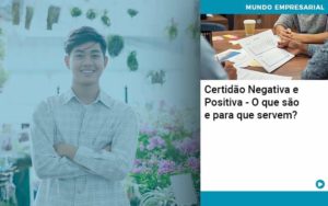 Certidao Negativa E Positiva O Que Sao E Para Que Servem Organização Contábil Lawini - i9 Contabilit