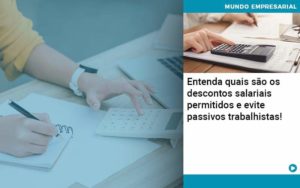 Entenda Quais Sao Os Descontos Salariais Permitidos E Evite Passivos Trabalhistas Organização Contábil Lawini - i9 Contabilit