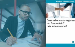 Quer Saber Como Registrar Um Funcionario Lia Este Material Organização Contábil Lawini - i9 Contabilit