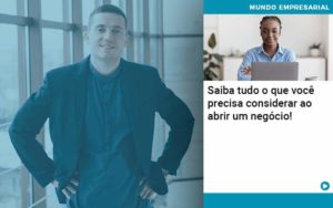 Saiba Tudo O Que Voce Precisa Considerar Ao Abrir Um Negocio Organização Contábil Lawini - i9 Contabilit