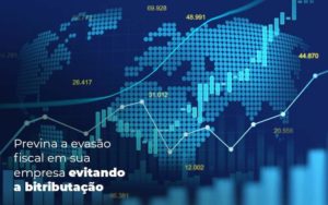 Previna A Evasao Fiscal Em Sua Empresa Evitando A Bitributacao Post 1 Organização Contábil Lawini - i9 Contabilit