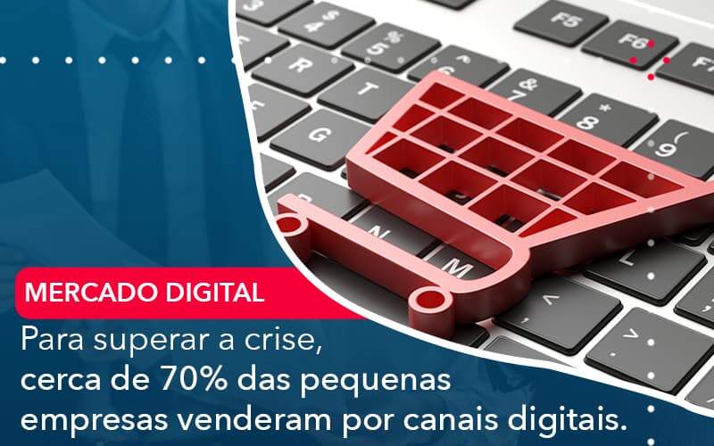 Para Superar A Crise Cerca De 70 Das Pequenas Empresas Venderam Por Canais Digitais Organização Contábil Lawini - i9 Contabilit