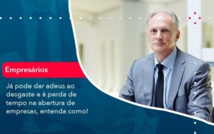 Já Pode Dar Adeus Ao Desgaste E à Perda De Tempo Na Abertura De Empresas Entenda Como Organização Contábil Lawini - i9 Contabilit
